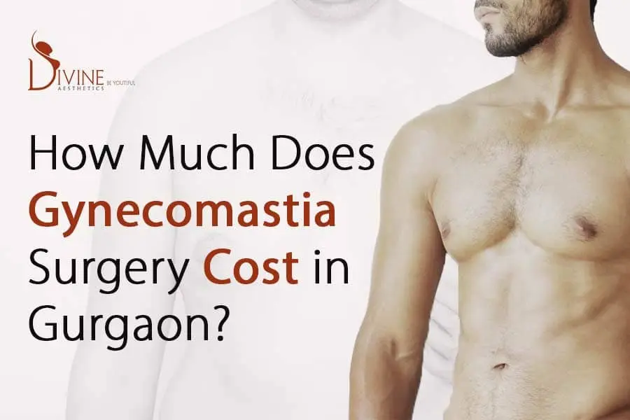 How Much Does Gynecomastia Surgery Cost in Gurgaon? India